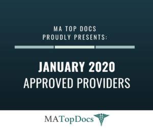 MA Top Docs Proudly Presents January 2020 Approved Providers
