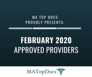 MA Top Docs Proudly Presents February 2020 Approved Providers